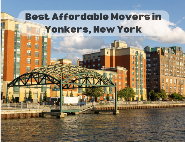 Best 4 Moving Companies in Yonkers, NYC with Affordable Plans and Services