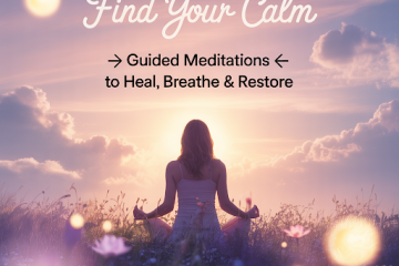 Find Your Calm: How Guided Meditations for Healing Can Transform Your Inner Peace